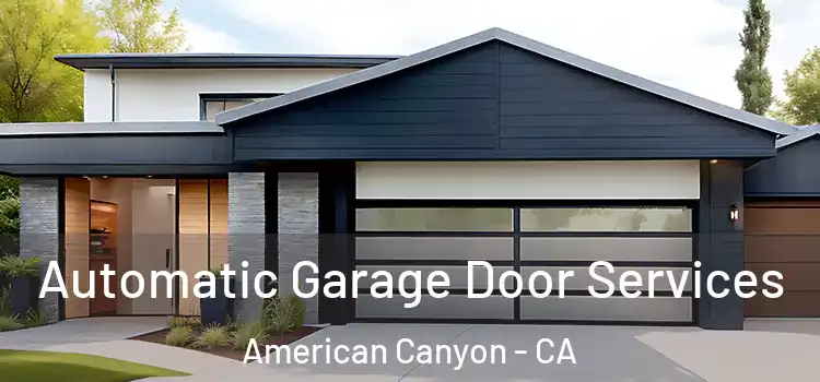  Automatic Garage Door Services American Canyon - CA