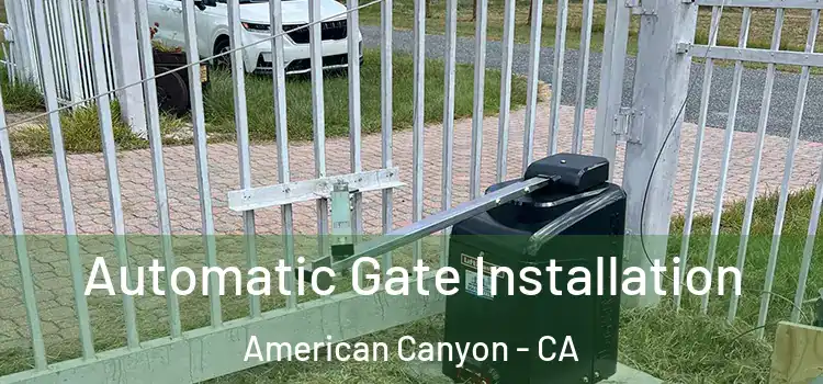  Automatic Gate Installation American Canyon - CA