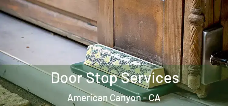  Door Stop Services American Canyon - CA