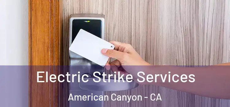  Electric Strike Services American Canyon - CA