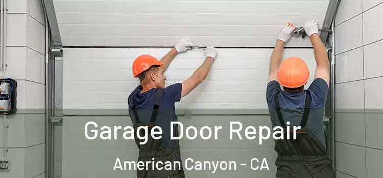  Garage Door Repair American Canyon - CA