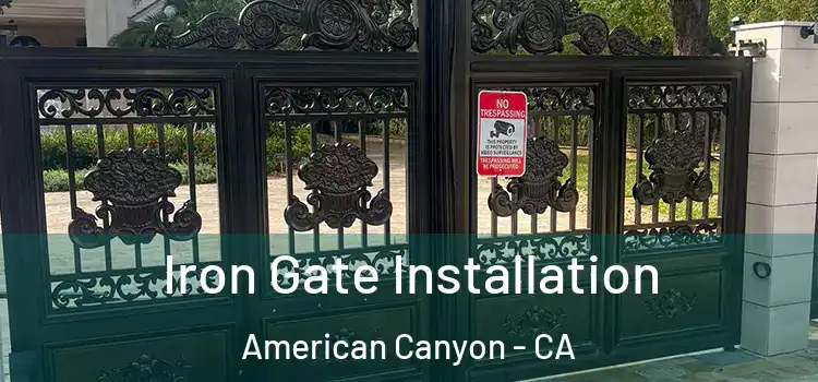  Iron Gate Installation American Canyon - CA