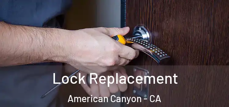  Lock Replacement American Canyon - CA
