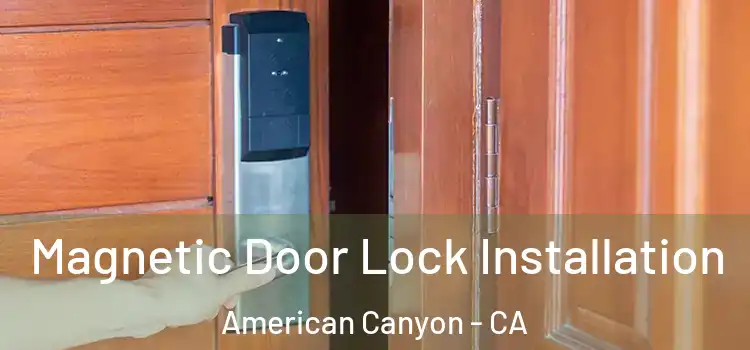  Magnetic Door Lock Installation American Canyon - CA