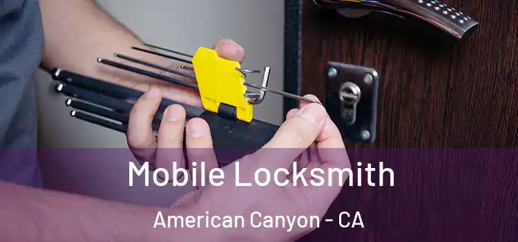  Mobile Locksmith American Canyon - CA