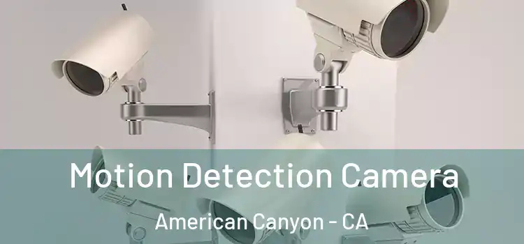  Motion Detection Camera American Canyon - CA