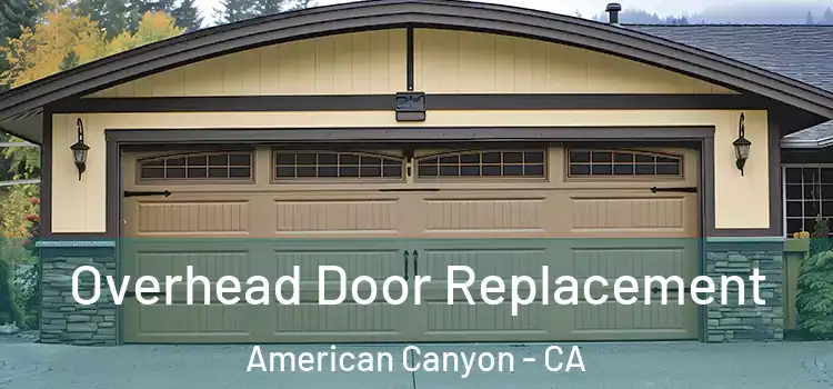  Overhead Door Replacement American Canyon - CA