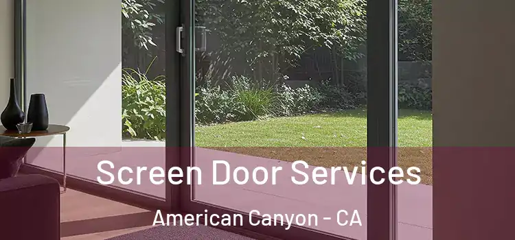  Screen Door Services American Canyon - CA