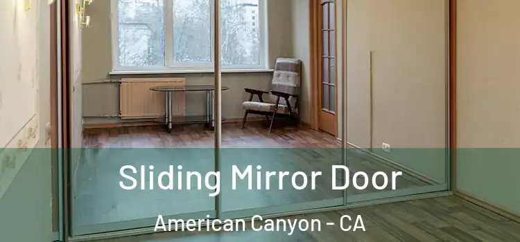  Sliding Mirror Door American Canyon - CA