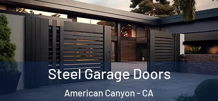  Steel Garage Doors American Canyon - CA
